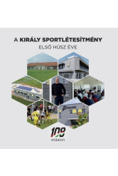A Király Sportlétesítmény első húsz éve