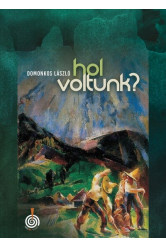 Hol voltunk? - válogatott esszék