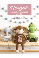 Horgolt készségfejlesztő játékok - Amigurumi minták interaktív gyerekjátékokhoz