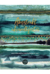 Absztrakt akvarellfestés - Kreativitás és meditáció - Festőkurzus kezdőknek (is)