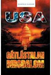 USA - A gátlástalan birodalom