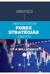 Forex-stratégiák - A megfelelő stratégia a siker titka (2. kiadás)