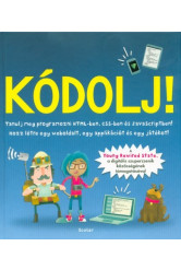 Kódolj! - Tanulj meg programozni HTML-ben, CSS-ben és JAVAScriptben!