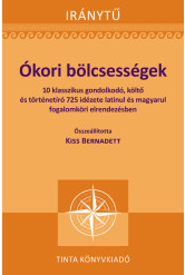 Ókori bölcsességek - 10 klasszikus gondolkodó, költő és történetíró 725 idézete latinul - Iránytű