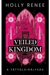 The Veiled Kingdom - A Fátyolkirályság (éldekorált)