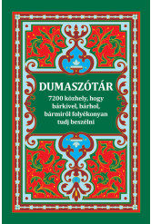 Dumaszótár - 7200 közhely, hogy bárkivel, bármiről, bárhol folyamatosan tudj beszélni