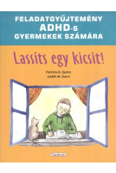 Lassíts egy kicsit! /Feladatgyűjtemény adhd-s gyermekek számára