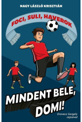 Mindent bele, Domi! - Foci, suli, haverok