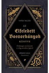 Az elfeledett boszorkányok könyve - Ördöngös történetek a világ minden tájáról
