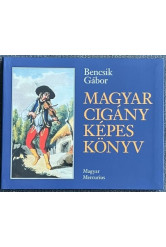 Magyar cigány képes könyv - A magyarországi cigányság történeti ikonológiája 1686-1914