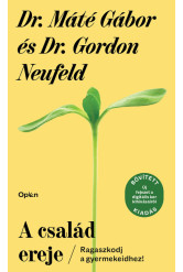 A család ereje - Ragaszkodj a gyermekeidhez! (bővitett, új kiadás).