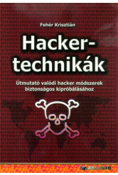 Hackertechnikák - Útmutató valódi hacker módszerek biztonságos kipróbálásához