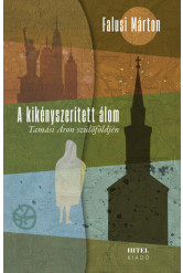 A kikényszerített álom – Tamási Áron szülőföldjén