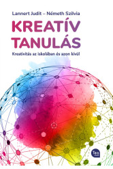Kreatív tanulás - Kreativitás az iskolában és azon kívül