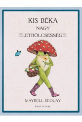 Kis béka nagy életbölcsességei