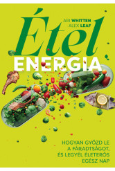 Ételenergia - Hogyan győzd le a fáradtságot, és legyél életerős egész nap