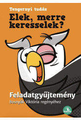 Elek, merre keresselek? - Feladatgyűjtemény - Tengernyi Tudás