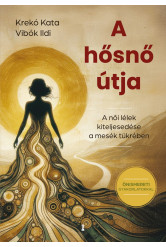 A hősnő útja - A női lélek kiteljesedése a mesék tükrében (e-könyv)