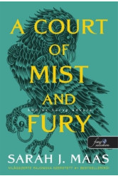 A Court of Mist and Fury - Köd és harag udvara - Tüskék és rózsák udvara 2. (új kiadás)