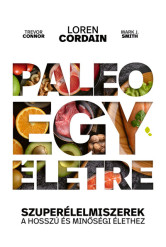 Paleo egy életre - Szuperélelmiszerek a hosszú és minőségi élethez 