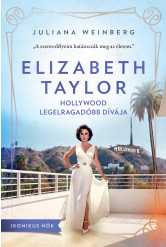Elizabeth Taylor - Hollywood legelragadóbb dívája (e-könyv)