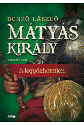 Mátyás király III. - A legyőzhetetlen (új kiadás)