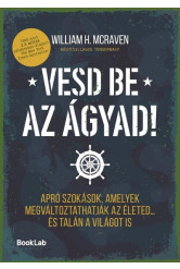 Vesd be az ágyad! - Apró szokások, amelyek megváltoztathatják az életed… és talán a világot is