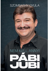 Nem kell annyi pábijubi