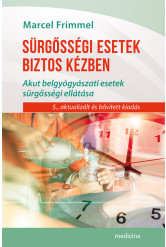 Sürgősségi esetek biztos kézben - Belgyógyászati akut esetek sügősségi ellátása (5. kiadás)