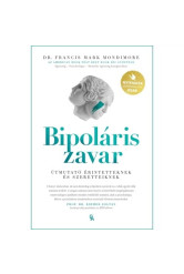 Bipoláris zavar - Útmutató érintetteknek és szeretteiknek