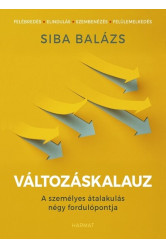 Változáskalauz - A személyes átalakulás négy fordulópontja