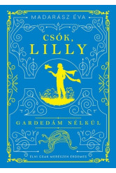 Csók, Lilly - Gardedám nélkül