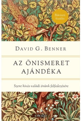 Az önismeret ajándéka - Szent hívás valódi énünk felfedezésére (új kiadás)