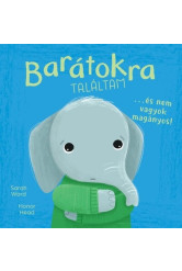 Barátokra találtam… és nem vagyok magányos! - Én és az érzéseim
