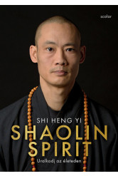Shaolin Spirit - Uralkodj az életeden