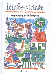 ICINKE-PICINKE /NÉPMESÉK ÓVODÁSOKNAK (17. KIADÁS)