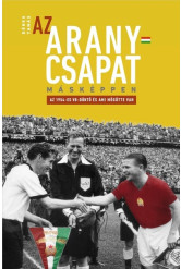Az Aranycsapat másképpen - Az 1954-es VB-döntő és ami mögötte van