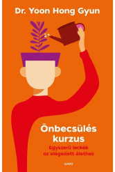 Önbecsülés kurzus - Egyszerű leckék az elégedett élethez