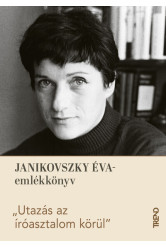 Utazás az íróasztalom körül - Janikovszky Éva-emlékkötet