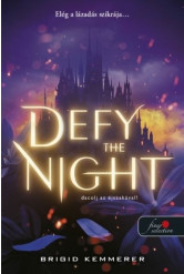 Defy the Night - Dacolj az éjszakával!