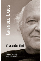Visszatalálni - Cikkek, esszék, tanulmányok I.