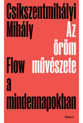 Az öröm művészete - Flow a mindennapokban (új kiadás).