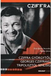 Cziffra Györgytől Georges Cziffráig, Tripolisztól Senlisig