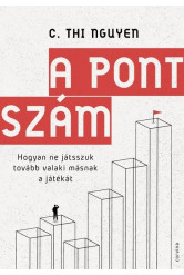 A pontszám – Hogyan ne játsszuk tovább valaki másnak a játékát