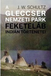 A Gleccser Nemzeti Park feketeláb indián történetei (e-könyv)