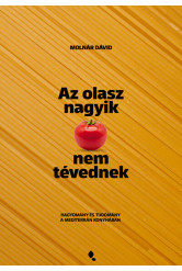 Az olasz nagyik nem tévednek - Hagyomány és tudomány a mediterrán konyhában