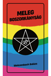 Meleg boszorkányság - Eszmék a peremvidékről