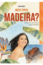 Miért éppen Madeira?
