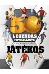 50 legendás futballista - és sok más kiváló játékos