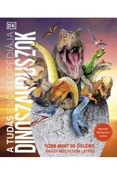 A tudás enciklopédiája - Dinoszauruszok - Több mint 60 őslény, ahogy még sosem láttad (átdolgozott, új kiadás)